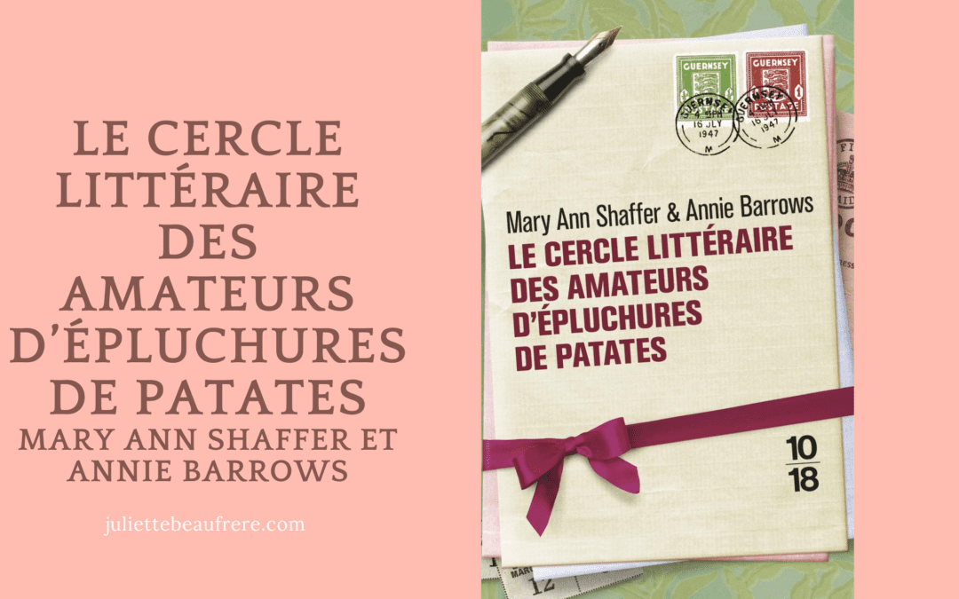 Chronique du « Cercle littéraire des amateurs d’épluchures de patates » (Mary Ann Shaffer et Annie Barrows)