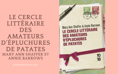 Chronique du « Cercle littéraire des amateurs d’épluchures de patates » (Mary Ann Shaffer et Annie Barrows)